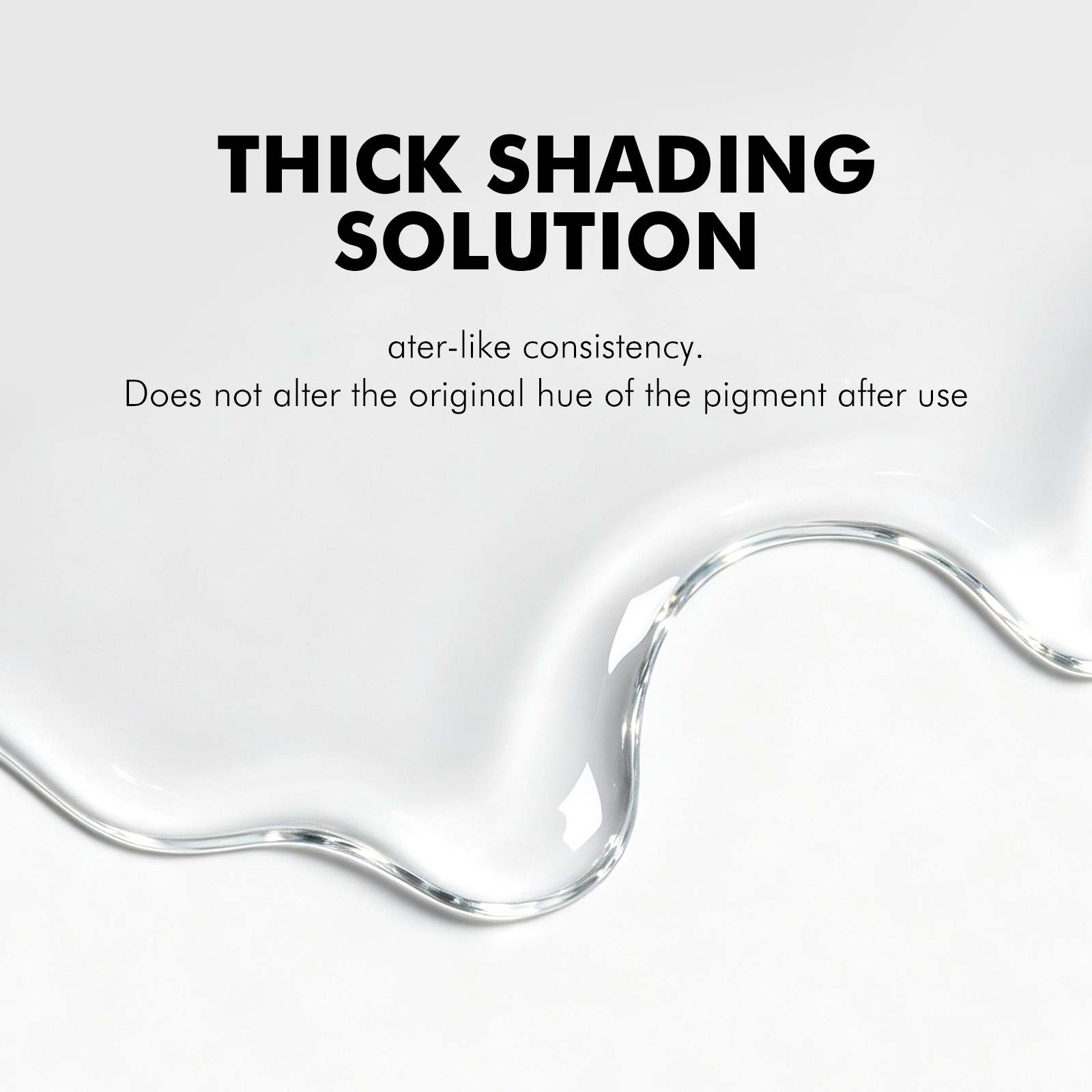 THICK SHADING SOLUTION